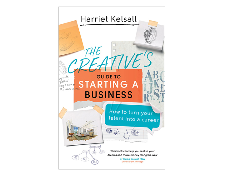 The Creative's Guide To Starting A Business By Harriet Kelsall